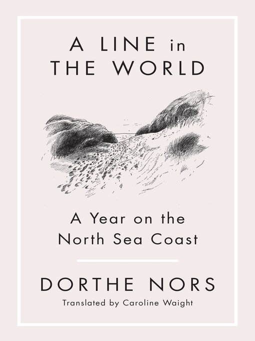 Title details for A Line in the World by Dorthe Nors - Available